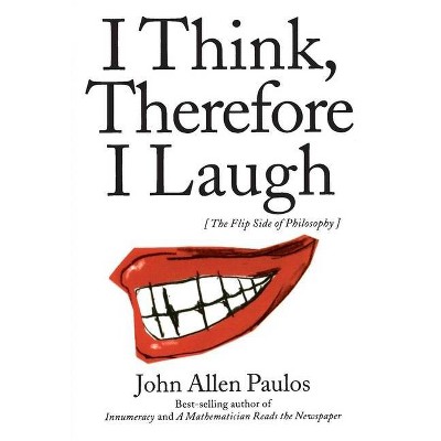 I Think, Therefore I Laugh - 2nd Edition by  John Allen Paulos (Paperback)