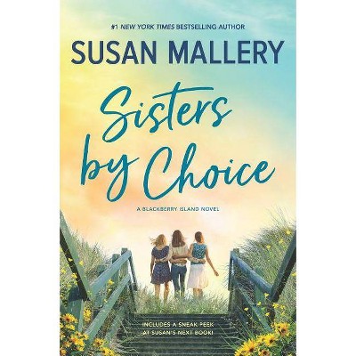 Sisters by Choice - (Blackberry Island) by  Susan Mallery (Paperback)