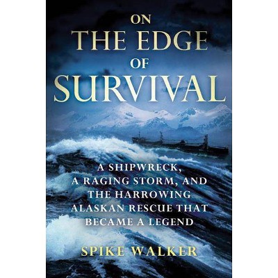 On the Edge of Survival - by  Spike Walker (Paperback)