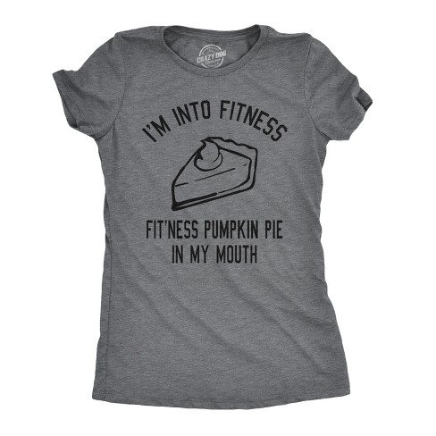 Womens Fitness Pumpkin Pie In My Mouth T shirt Funny Thanksgiving Thankful Turkey Day - Crazy Dog Women's T Shirt - image 1 of 4