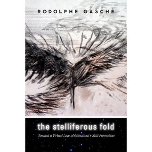 The Stelliferous Fold - by  Rodolphe Gasché (Hardcover) - 1 of 1