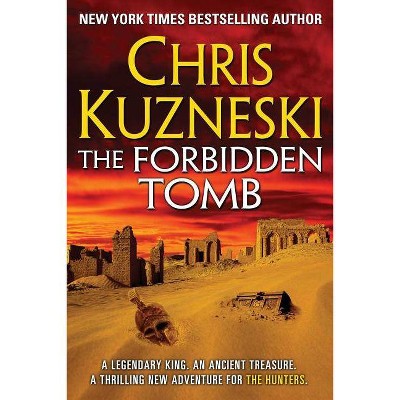 The Forbidden Tomb - (Hunters) by  Chris Kuzneski (Paperback)