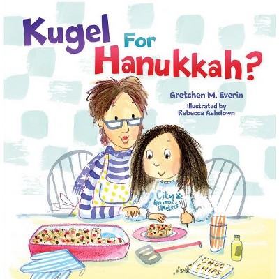 Kugel for Hanukkah? - by  Gretchen M Everin (Paperback)