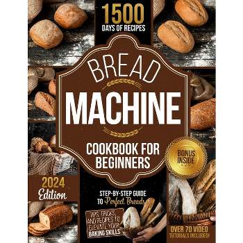 Bread Machine Cookbook for Beginners - by  Vincent L Sorrento (Paperback)