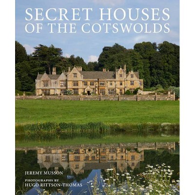 Secret Houses of the Cotswolds - by  Jeremy Musson (Hardcover)