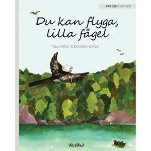 Du kan flyga, lilla fågel - by  Tuula Pere (Paperback) - 1 of 1