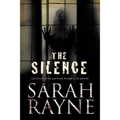 The Silence - (Nell West and Michael Flint Haunted House Story) by  Sarah Rayne (Paperback)