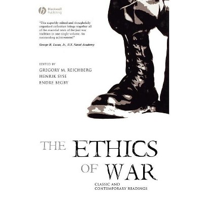 Ethics of War - by Gregory M Reichberg & Henrik Syse & Endre Begby