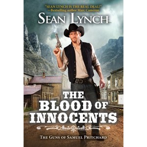 The Blood of Innocents - (Guns of Samuel Pritchard) by  Sean Lynch (Paperback) - 1 of 1