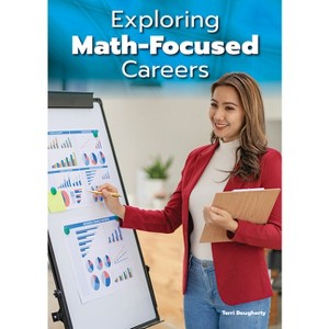 Exploring Math-Focused Careers - by  Terri Dougherty (Hardcover) - 1 of 1