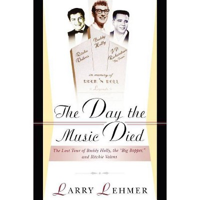 The Day the Music Died - by  Larry Lehmer (Paperback)