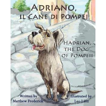Adriano, Il Cane Di Pompei - Hadrian, the Dog of Pompeii - Large Print by  Matthew Frederick (Paperback)