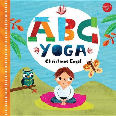 ABC for Me: ABC Yoga - by  Christiane Engel (Board Book)