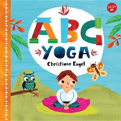 Abc For Me Abc Yoga By Christiane Engel Board Book Target