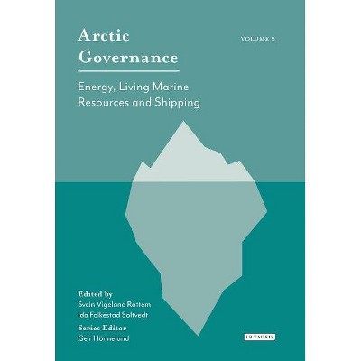 Arctic Governance - by  Ida Folkestad Soltvedt & Svein Vigeland Rottem & Geir Hønneland (Paperback)