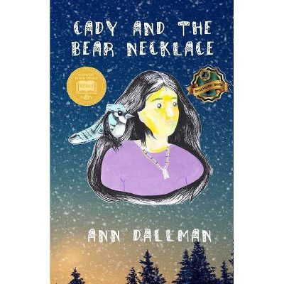 Cady and the Bear Necklace - by  Ann Dallman (Paperback)