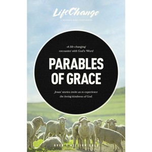 Parables of Grace - (LifeChange) by  Joyce Koo Dalrymple (Paperback) - 1 of 1