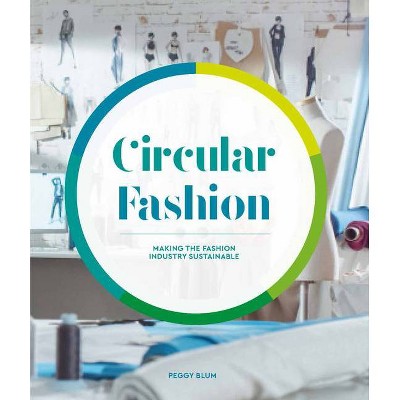 Circular Fashion - by  Peggy Blum (Paperback)