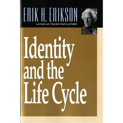 Identity and the Life Cycle - by  Erik H Erikson (Paperback)