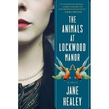 The Animals at Lockwood Manor - by  Jane Healey (Paperback)