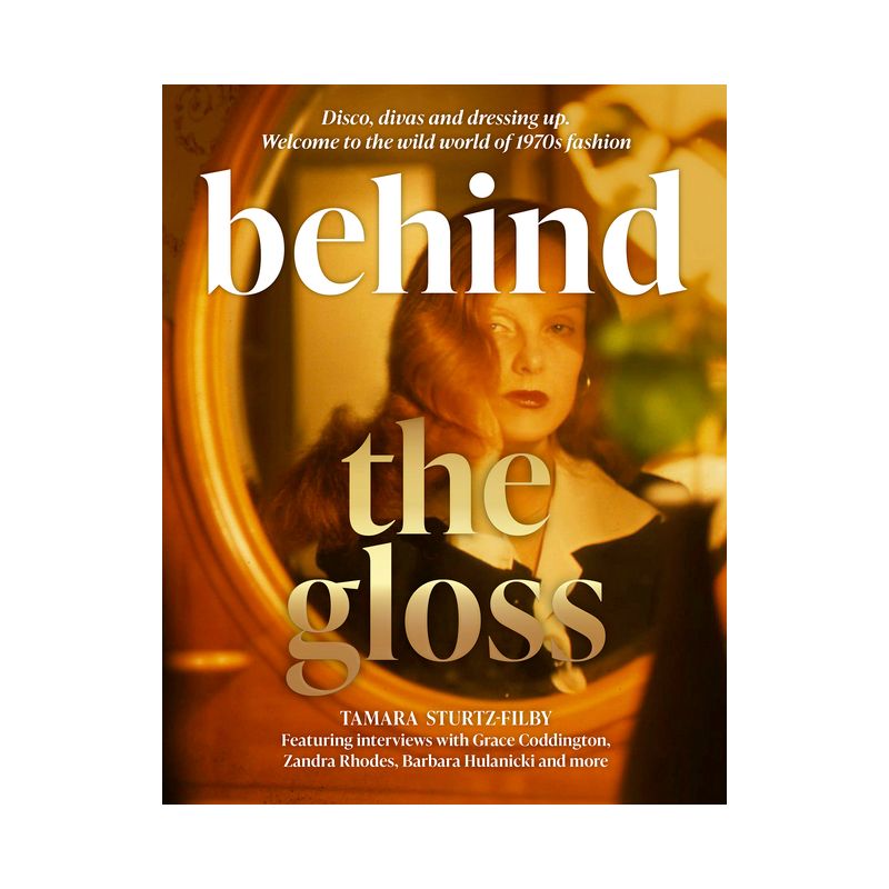 Behind the Gloss - by  Tamara Sturtz-Filby (Hardcover), 1 of 2