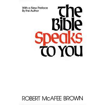Bible Speaks to You - by  Robert McAfee Brown (Paperback)