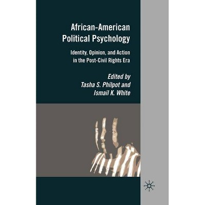 African-American Political Psychology - by  T Philpot & I White (Paperback)