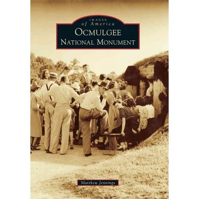 Ocmulgee National Monument - by Matthew Jennings (Paperback)