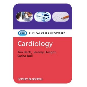 Cardiology - (Clinical Cases) by  Tim Betts & Jeremy Dwight & Sacha Bull (Paperback) - 1 of 1