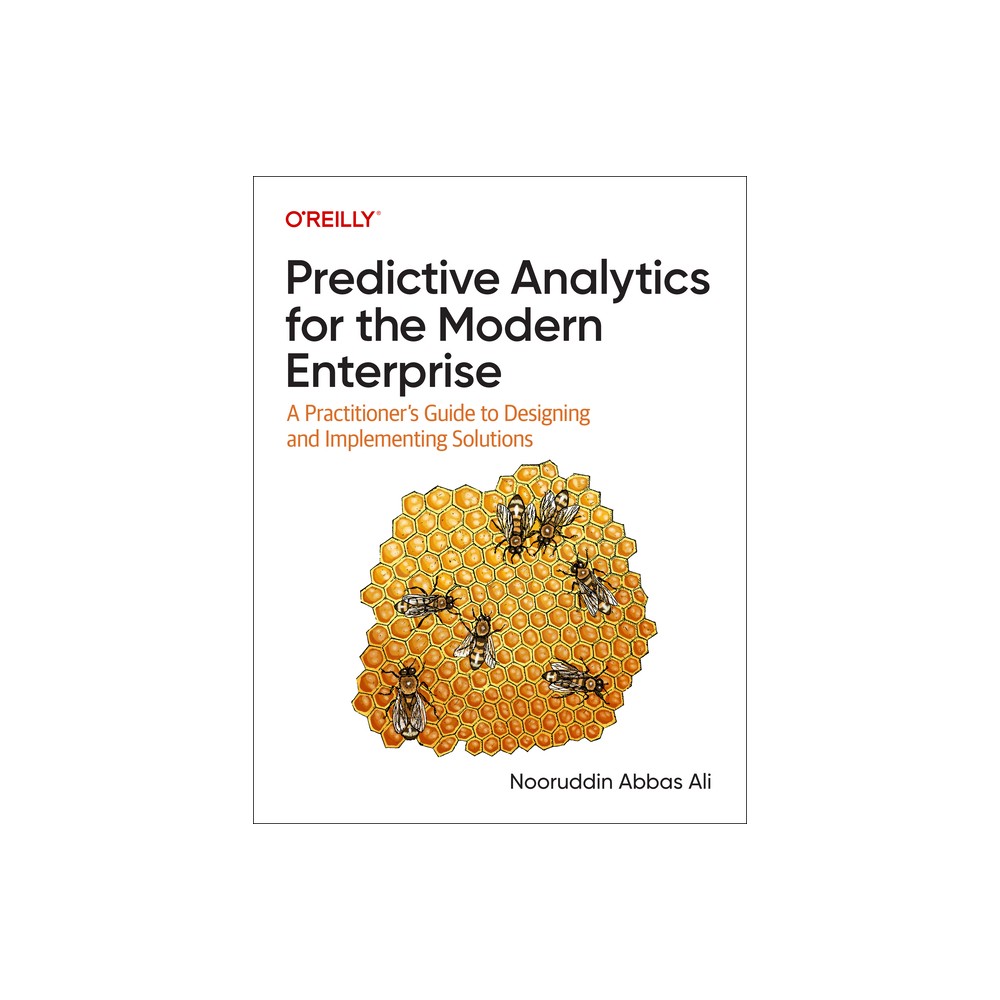 Predictive Analytics for the Modern Enterprise - by Nooruddin Abbas Ali (Paperback)