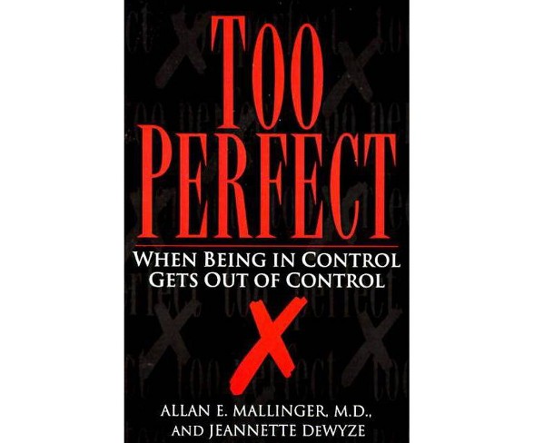 Too Perfect - by  Allan Mallinger (Paperback)