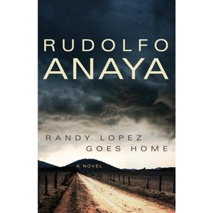 Randy Lopez Goes Home - (Chicana and Chicano Visions of the Americas) by  Rudolfo Anaya (Paperback) - 1 of 1