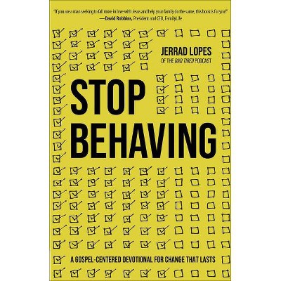 Stop Behaving - by  Jerrad Lopes (Paperback)