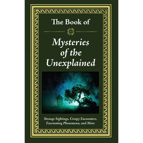 The Book of Mysteries, Magic, and the Unexplained [Book]