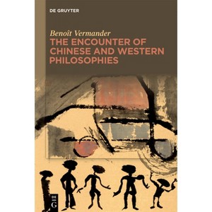 The Encounter of Chinese and Western Philosophies - by  Benoît Vermander (Paperback) - 1 of 1