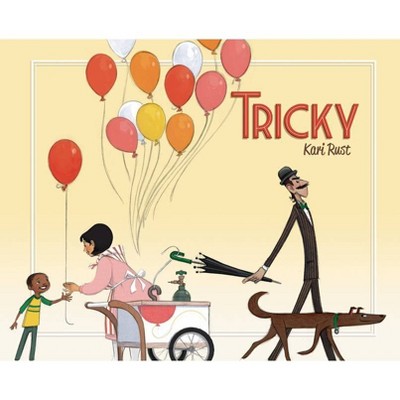 Tricky - by  Kari Rust (Hardcover)