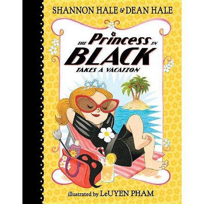 The Princess in Black Takes a Vacation (Hardcover) by Shannon Hale, Dean Hale, LeUyen Pham