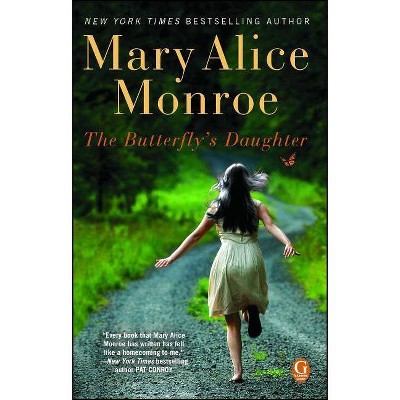 The Butterfly's Daughter - by  Mary Alice Monroe (Paperback)