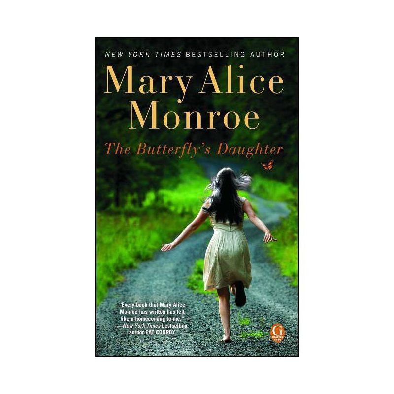 The Butterfly's Daughter - (A Romance Bestseller) by  Mary Alice Monroe (Paperback), 1 of 2