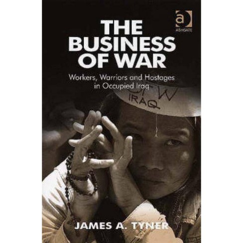 The Business Of War By James A Tyner Hardcover - 