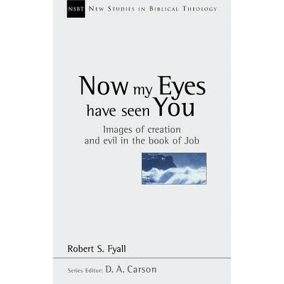 Now My Eyes Have Seen You - (New Studies in Biblical Theology) by  Robert Fyall (Paperback)