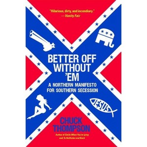 Better Off Without 'Em - by  Chuck Thompson (Paperback) - 1 of 1