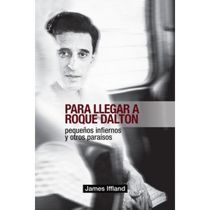 Para Llegar a Roque Dalton - by  James Iffland (Paperback) - 1 of 1