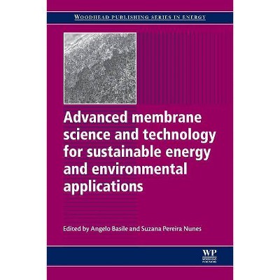 Advanced Membrane Science and Technology for Sustainable Energy and Environmental Applications - (Woodhead Publishing Energy) (Paperback)