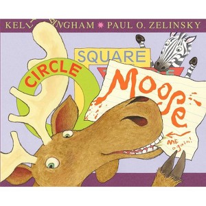 Circle, Square, Moose - by  Kelly Bingham (Hardcover) - 1 of 1