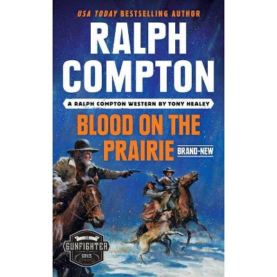 Ralph Compton Blood on the Prairie - (Gunfighter) by  Tony Healey & Ralph Compton (Paperback)