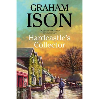 Hardcastle's Collector - (Hardcastle and Marriott Historical Mystery) Large Print by  Graham Ison (Hardcover)