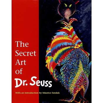 The Secret Art of Dr. Seuss - by  Audrey Geisel (Hardcover)