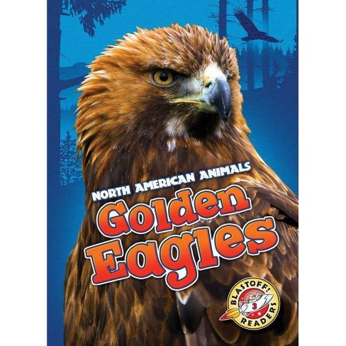 Golden Eagles North American Animals By Christina Leighton Hardcover