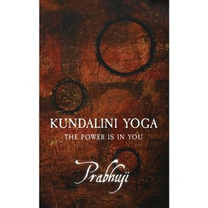 Kundalini yoga - by  Prabhuji David Ben Yosef Har-Zion (Paperback) - 1 of 1